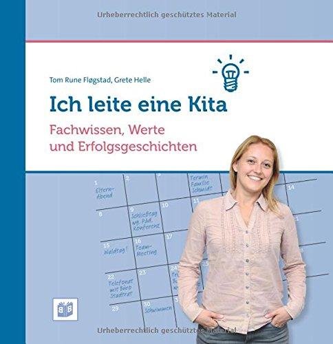 Ich leite eine Kita: Fachwissen, Werte und Erfolgsgeschichten