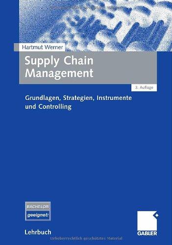 Supply Chain Management. Grundlagen, Strategien, Instrumente und Controlling