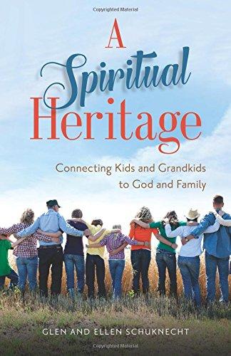 A Spiritual Heritage: Connecting Kids and Grandkids to God and Family