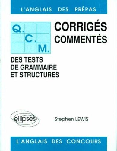 L'Anglais des prépas : QCM des tests de grammaire et structures, corrigés commentés des tests de grammaire et structures. Vol. 1