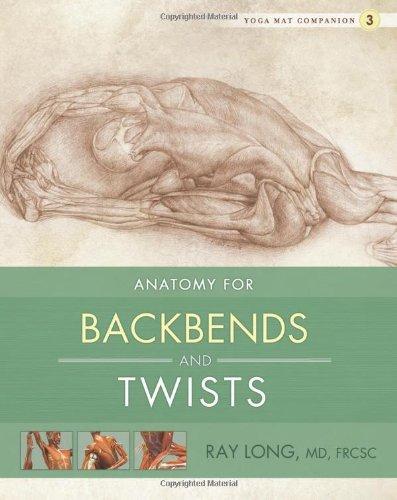 Anatomy for Backbends and Twists (Yoga Mat Companion)