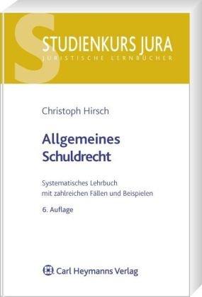 Allgemeines Schuldrecht: Systematisches Lehrbuch mit zahlreichen Fällen und Beispielen