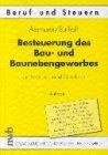 Besteuerung des Bau- und Baunebengewerbes mit Arbeitshilfen und Checklisten