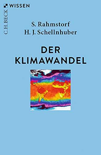 Der Klimawandel: Diagnose, Prognose, Therapie