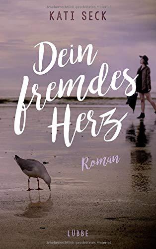 Dein fremdes Herz: Roman