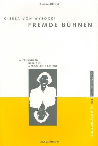 Fremde Bühnen. mitteilungen über das menschliche Gesicht