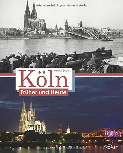 Köln früher und heute