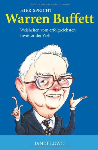 Hier spricht Warren Buffett: Weisheiten vom erfolgreichsten Investor der Welt