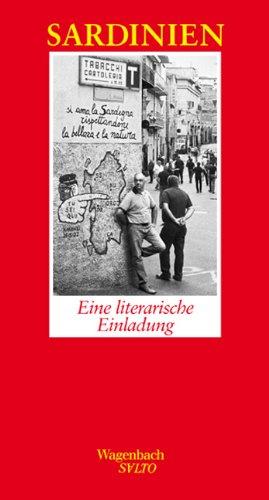 Sardinien - Eine literarische Einladung: Ein literarische Einladung