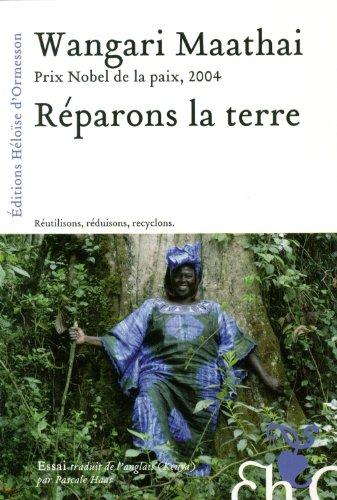 Réparons la Terre : réutilisons, réduisons, recyclons : essai