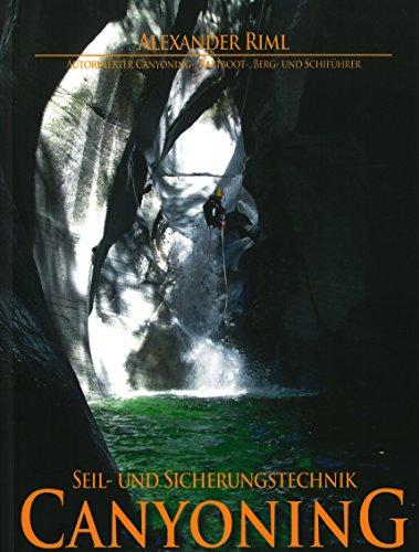 Seil- und Sicherungstechnik CANYONING: Lehrbuch mit DVD