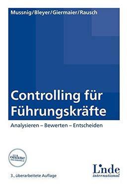 Controlling für Führungskräfte: Analysieren - Bewerten - Entscheiden