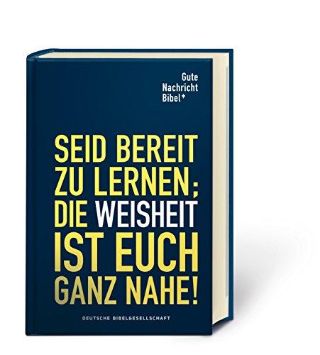 Gute Nachricht Bibel: Edition für Schule und Gemeinde; mit den Spätschriften des Alten Testaments