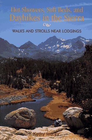 Hot Showers, Soft Beds, and Dayhikes in the Sierra: Walks and Strols Near Lodgings