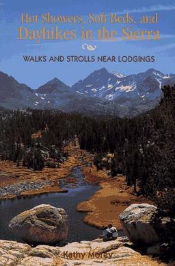 Hot Showers, Soft Beds, and Dayhikes in the Sierra: Walks and Strols Near Lodgings