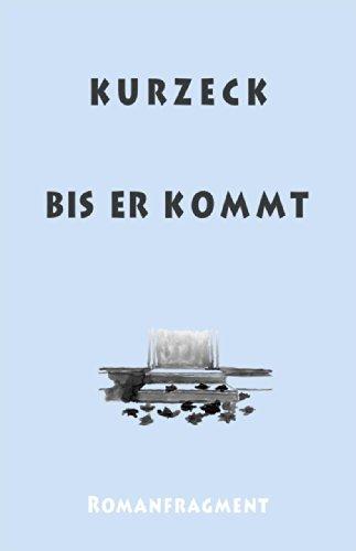 Bis er kommt: (Das alte Jahrhundert 6) Romanfragment