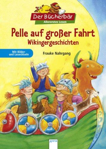 Pelle auf großer Fahrt - Wikingergeschichten. Der Bücherbär: Allererstes Lesen