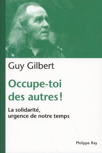 Occupe-toi des autres ! : la solidarité, urgence de notre temps