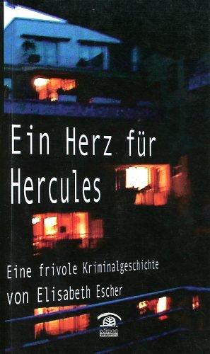 Ein Herz für Hercules: Eine frivole Kriminalgeschichte