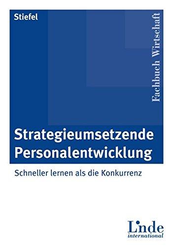 Strategieumsetzende Personalentwicklung: Schneller lernen als die Konkurrenz