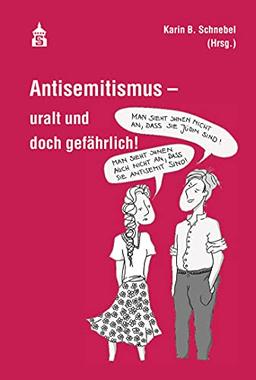 Antisemitismus - uralt und doch gefährlich!