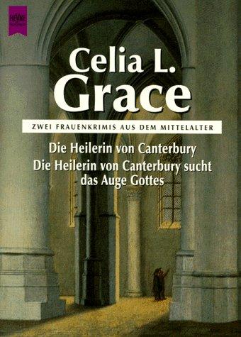 Die Heilerin von Canterbury / Die Heilerin von Canterbury sucht das Auge Gottes. Zwei Frauenkrimis aus dem Mittelalter.