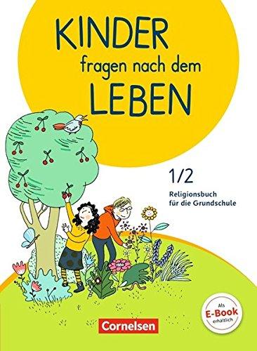 Kinder fragen nach dem Leben - Neuausgabe 2018: 1./2. Schuljahr - Religionsbuch: Schülerbuch