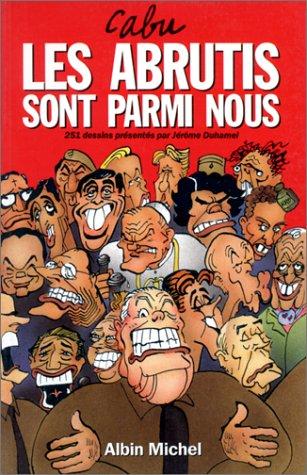 Les Abrutis sont parmi nous : 251 dessins