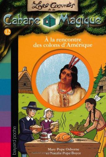 Les carnets de la Cabane magique. Vol. 12. A la rencontre des colons d'Amérique