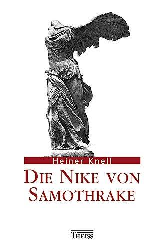 Die Nike von Samothrake. Sonderausgabe. Typus, Form, Bedeutung und Wirkungsgeschichte