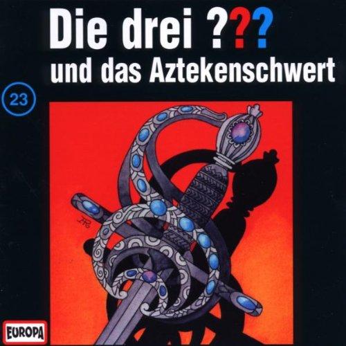 Die drei Fragezeichen - Folge 23: und das Aztekenschwert