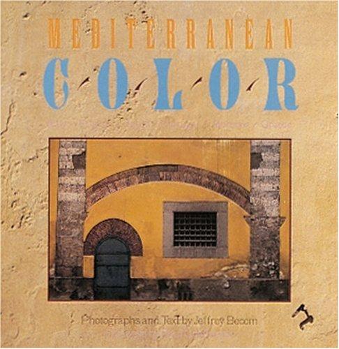 Mediterranean Color: Italy, France, Spain, Portugal, Morocco, Greece