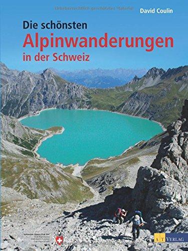 Die schönsten Alpinwanderungen in der Schweiz