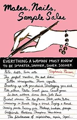 Males, Nails, Sample Sales: Everything a Woman Must Know to be Smarter, Savvier, Saner, Sooner