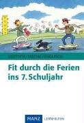 Fit durch die Ferien ins 7. Schuljahr: Deutsch - Mathematik - Englisch. Mit Lösungen. Geeignet für Realschule und Gymnasium