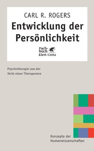 Entwicklung der Persönlichkeit: Psychotherapie aus der Sicht eines Therapeuten