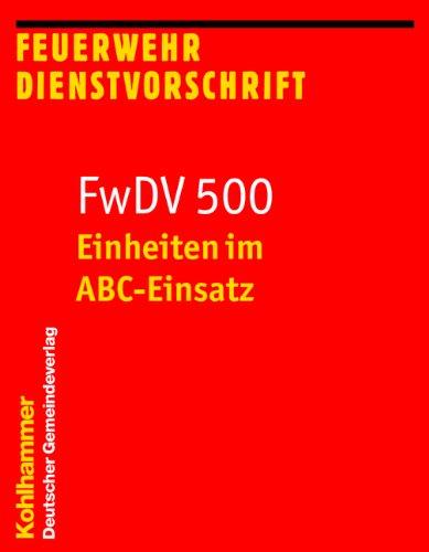 Einheiten im ABC-Einsatz: Feuerwehr Dienstvorschrift. FwDV 500