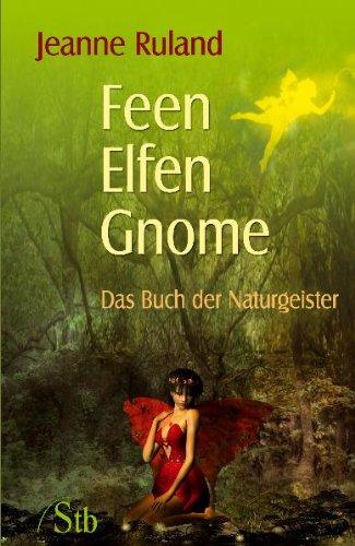 Feen, Elfen, Gnome - Das Buch der Naturgeister