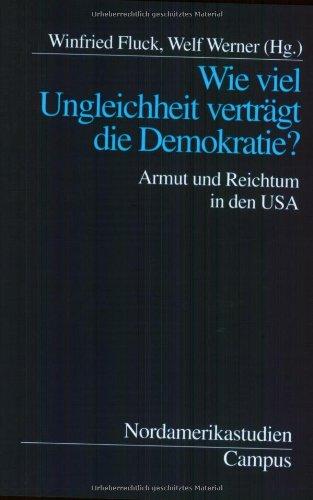 Wie viel Ungleichheit verträgt die Demokratie?: Armut und Reichtum in den USA (Nordamerikastudien)