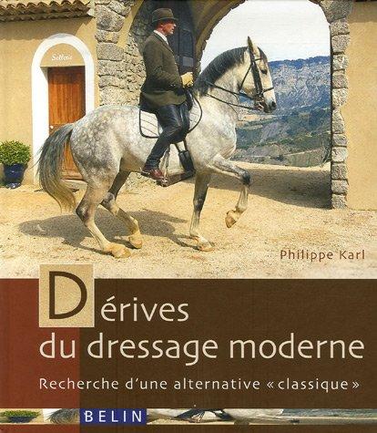 Dérives du dressage moderne : recherche d'une alternative classique