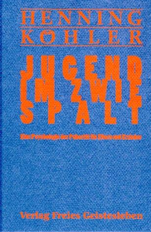 Jugend im Zwiespalt. Eine Psychologie der Pubertät für Eltern und Erzieher