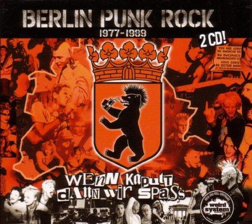 Berlin Punk Rock 1977-1989, Wenn kaputt dann wir Spaß