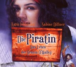 Die Piratin: Das Leben der Grania O'Malley