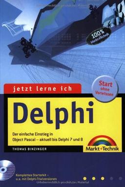 Jetzt lerne ich Delphi - Ausgabe 2004: Der einfache Einstieg in Object Pascal - aktuell bis Delphi 8