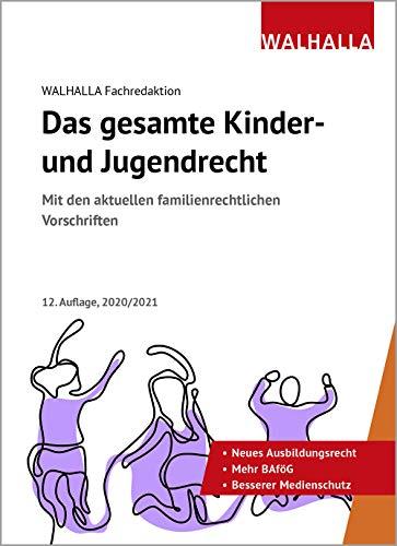 Das gesamte Kinder- und Jugendrecht Ausgabe 2021: Ausgabe 2020/2021; Mit den aktuellen familienrechtlichen Vorschriften