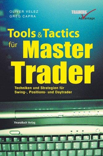 Tools and Tactics für Master Trader. Techniken und Strategien für Swing-, Positions- und Daytrader