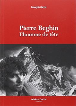 Pierre Beghin, l'homme de tête