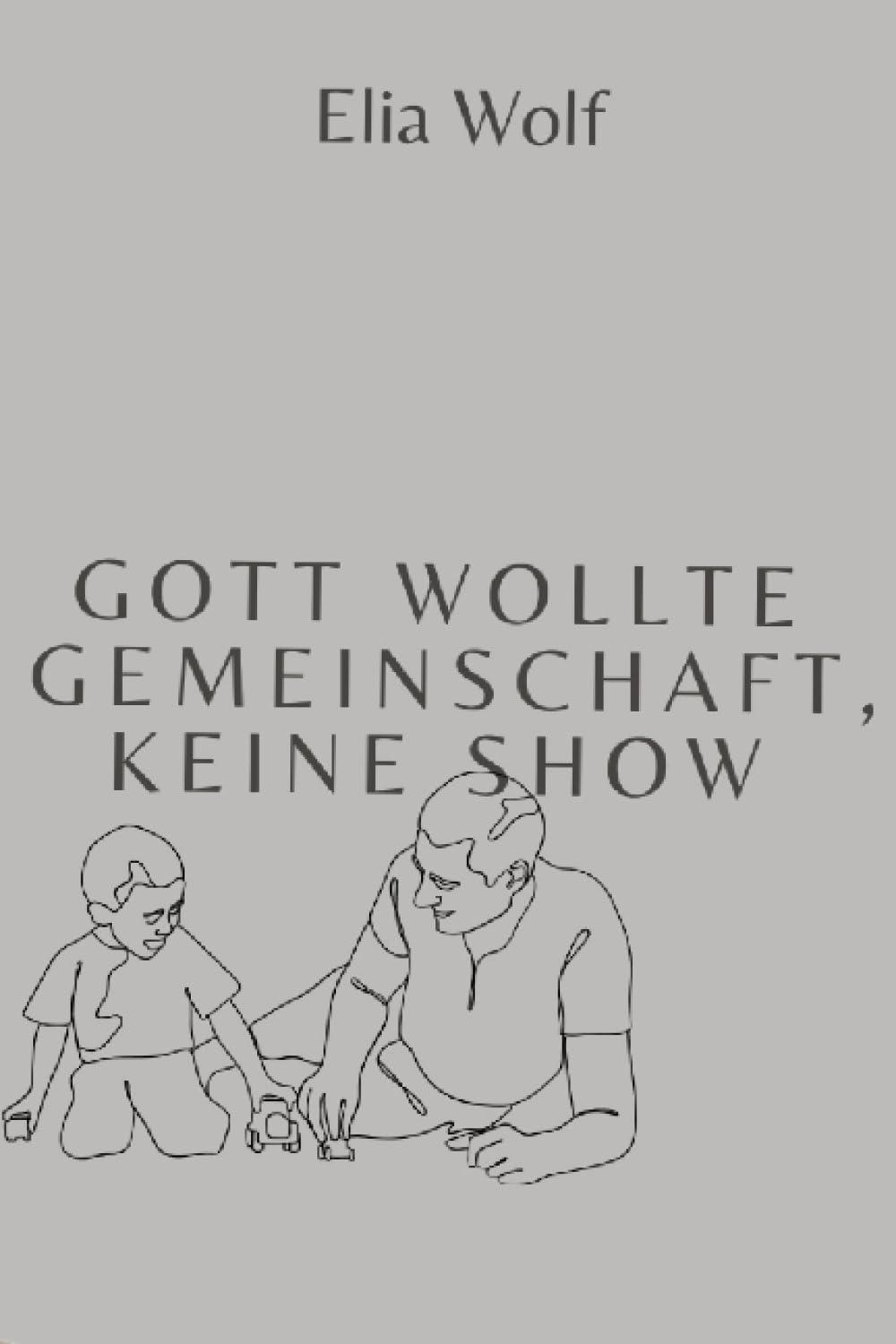 Gott wollte Gemeinschaft, keine Show