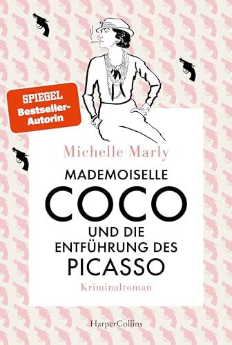 Mademoiselle Coco und die Entführung des Picasso: Kriminalroman | Coco Chanel ermittelt - die Modeschöpferin als Detektivin