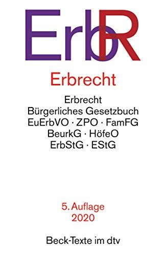 Erbrecht ErbR: Bürgerliches Gesetzbuch, Europäische Erbrechtsverordnung, Zivilprozessordnung, Familienverfahrensgesetz, Beurkundungsgesetz, ... Gesellschaftsrecht (dtv Beck Texte)